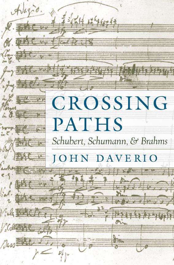 Crossing Paths Schubert, Schumann, and Brahms
